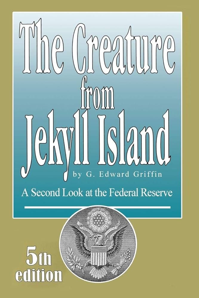 The Creature from Jekyll Island: A Second Look at the Federal ...