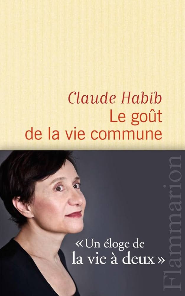 Le Goût de la vie commune : Habib, Claude: Amazon.fr: Livres