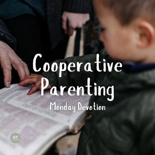 Cooperative Parenting, Monday Devotion by Gary Thomas