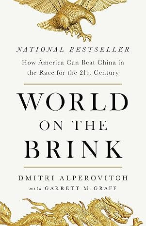 Book Cover Image - World on the Brink by Dmitri Alperovitch - A off white cover with a gold eagle looking down at the Black text title with a Gold Dragon at the bottom of the image