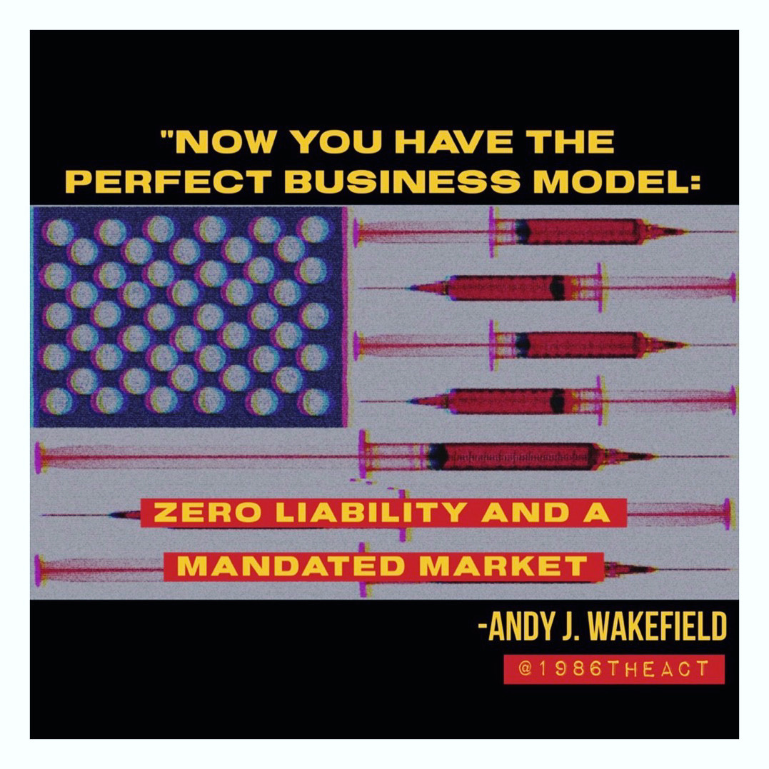 Picture of the American flag with the red stripes replaced by needles. Text: "Now you have the perfect business model: zero liability and a mandated market" -Andy J. Wakefield @1986theact
