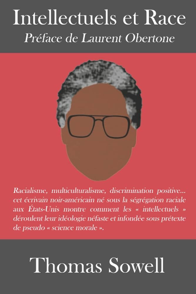 Amazon.fr - Intellectuels et Race: Leurs manipulations révélées - Sowell,  Thomas, Obertone, Laurent, Merlijs, Daivy, Geyres, Stéphane, Boustingorry,  Pascal - Livres