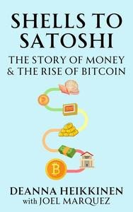 Shells to Satoshi: The Story of Money & The Rise of Bitcoin