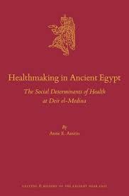 Healthmaking in Ancient Egypt – The Social Determinants of Health at Deir  el-Medina | Brill