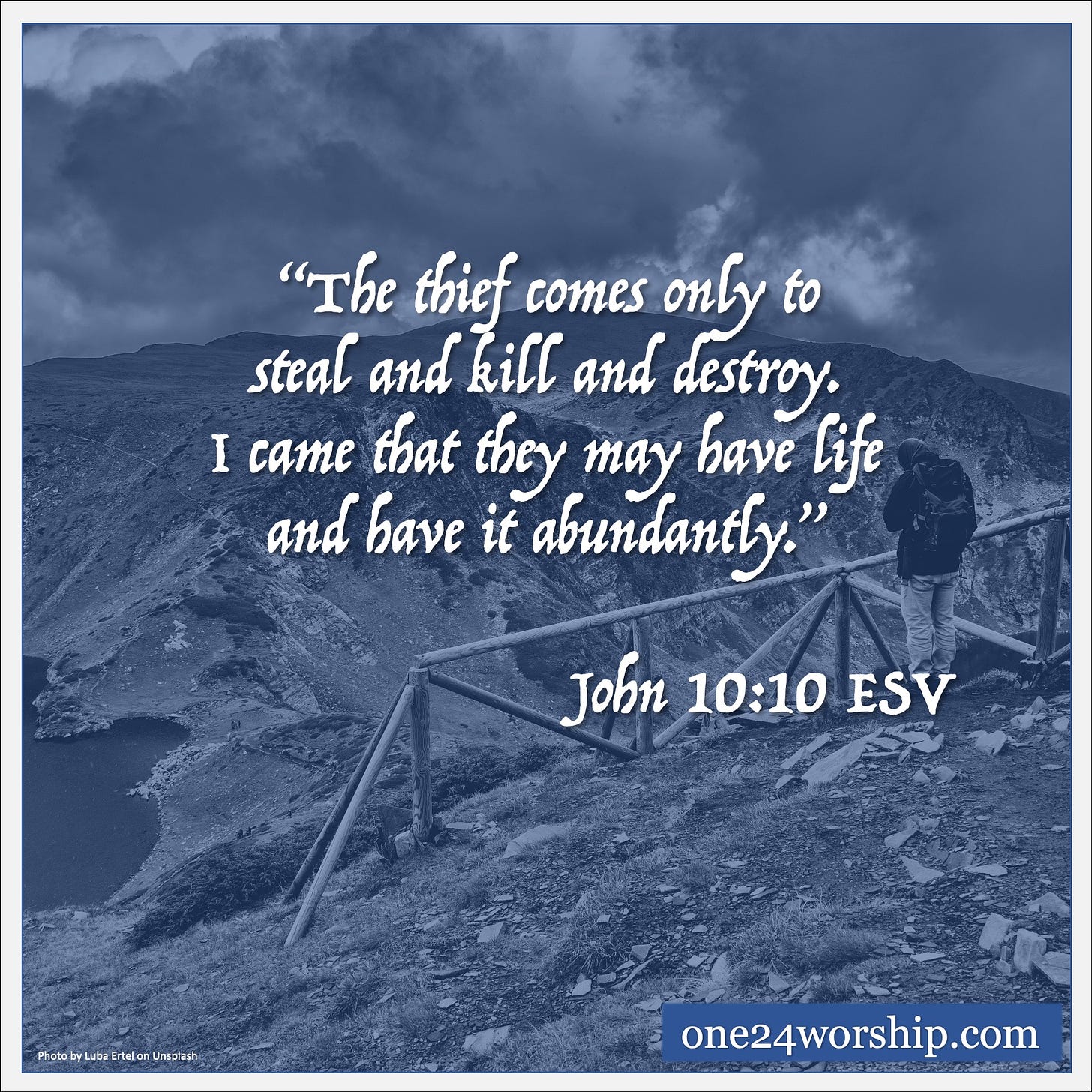 Image of man at a fence in the mountains overlooking a lake with John 10:10 quote superimposed.