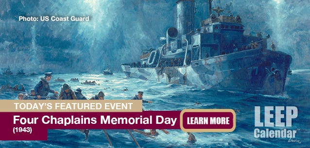 Four chaplains, Alexander Goode, John Washington, Clark Poling, and George Fox gave their lives in 1943 to save their shipmates.