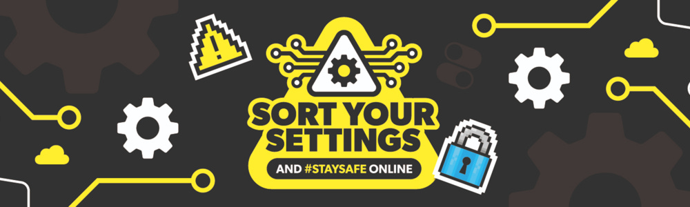 Sort your settings and stay safe online