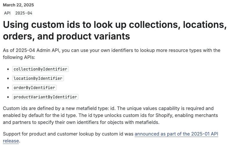 Screenshot of a Shopify developer update announcement titled "Using custom ids to look up collections, locations, orders, and product variants". It lists four new API functions and explains the use of a new metafield type "id" for custom identifiers. Screenshot of a Shopify developer update announcement titled "Using custom ids to look up collections, locations, orders, and product variants". It lists four new API functions and explains the use of a new metafield type "id" for custom identifiers.