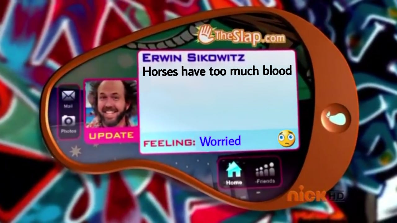 Another update from a character: "Horses have too much blood. Feeling: Worried."