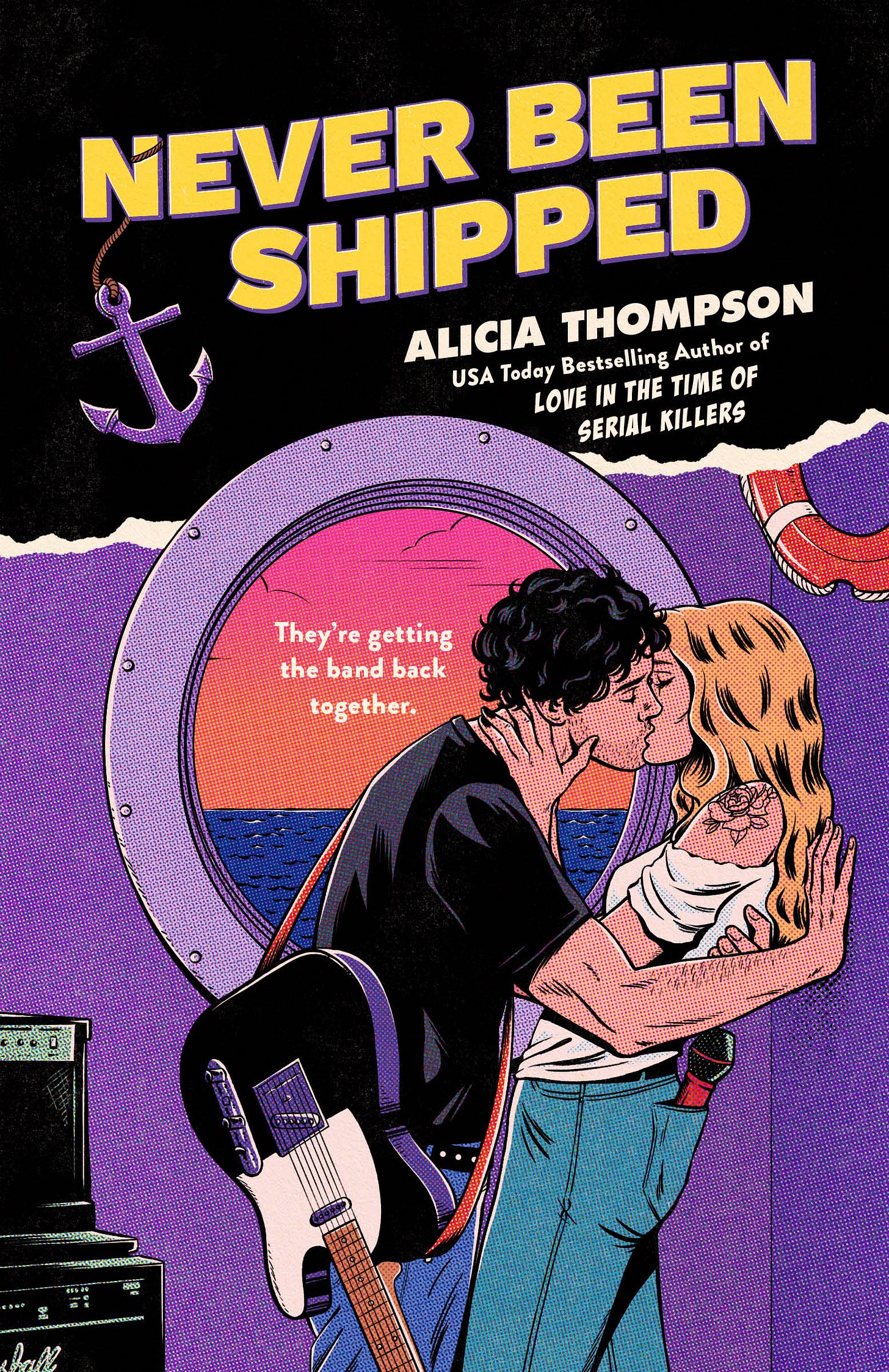 Cover for Never Been Shipped by Alicia Thompson, which features "Never Been Shipped" in yellow across the top with a black background and a cute little purple anchor dangling from the "N," and then under that it says "USA Today Bestselling Author of Love in the Time of Serial Killers Alicia Thompson," and then the scene is inside a cruise ship with a porthole in the background and a sunset sky, and there's a lifesaver on the wall and a guitar am, and he's pressing her back against the wall to kiss her, a guitar slung around his shoulders, and she's got her hand on his face and a microphone in her back pocket. They are both incredibly hot (IN MY OPINION) -- he has black curly hair and is wearing a black t-shirt and jeans, and has a bit of stubble on his face, she has blonde hair and a white shirt that's falling off her shoulder, showing a peony outline tattoo. In the porthole there's a tagline that says "They're getting the band back together."