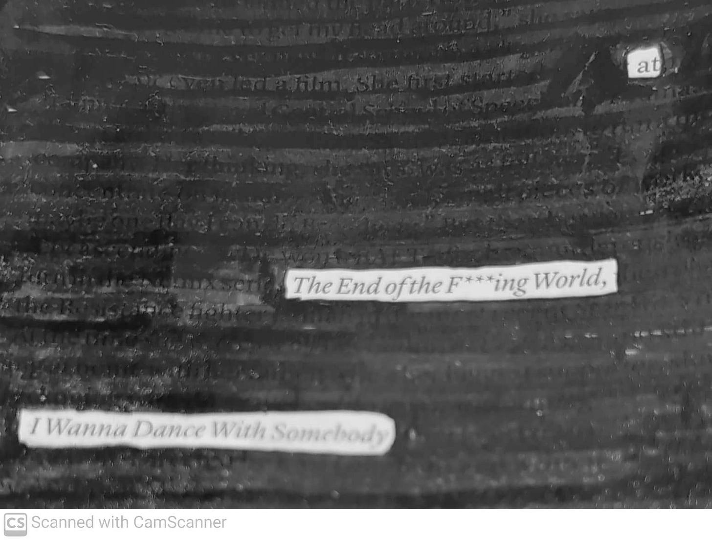 Photo of a magazine page with all words blacked out except "At The End of the F***ing World I Wanna Dance With Somebody"