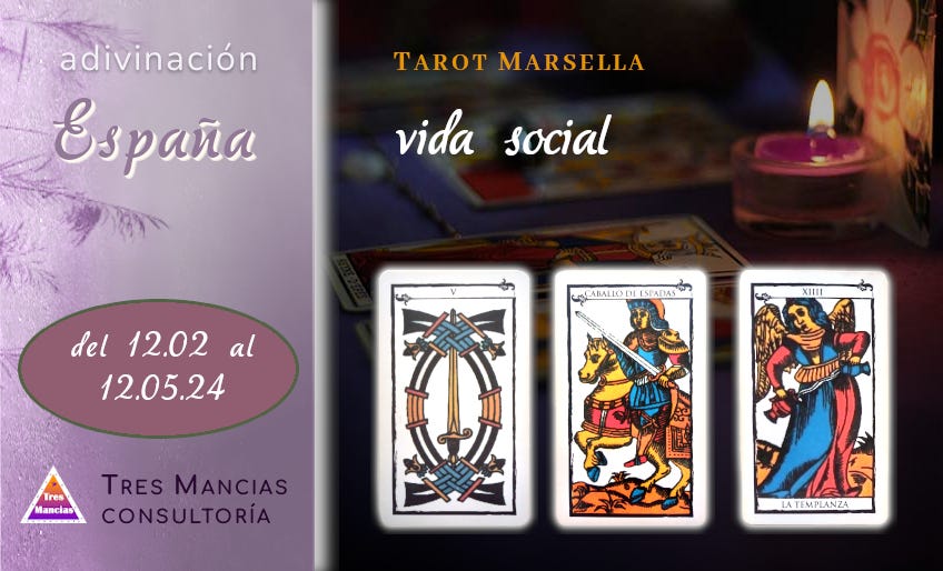 Tarot de Marsella para España (del 12.02 al 12.05.24). Adivinaciones y pronósticos en Tres Mancias Consultoría.