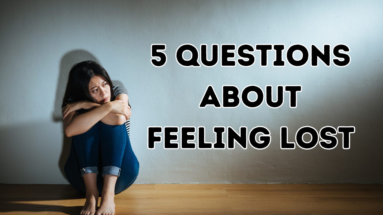 A woman sitting on the floor next to the words, "5 Questions About Feeling Lost."