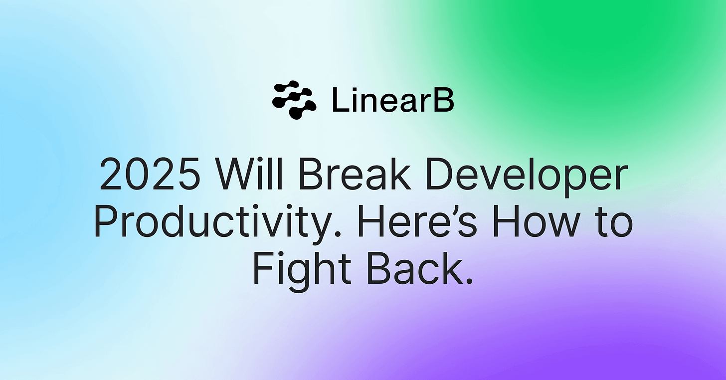 2025 will break developer productivity. here's how to fight back.