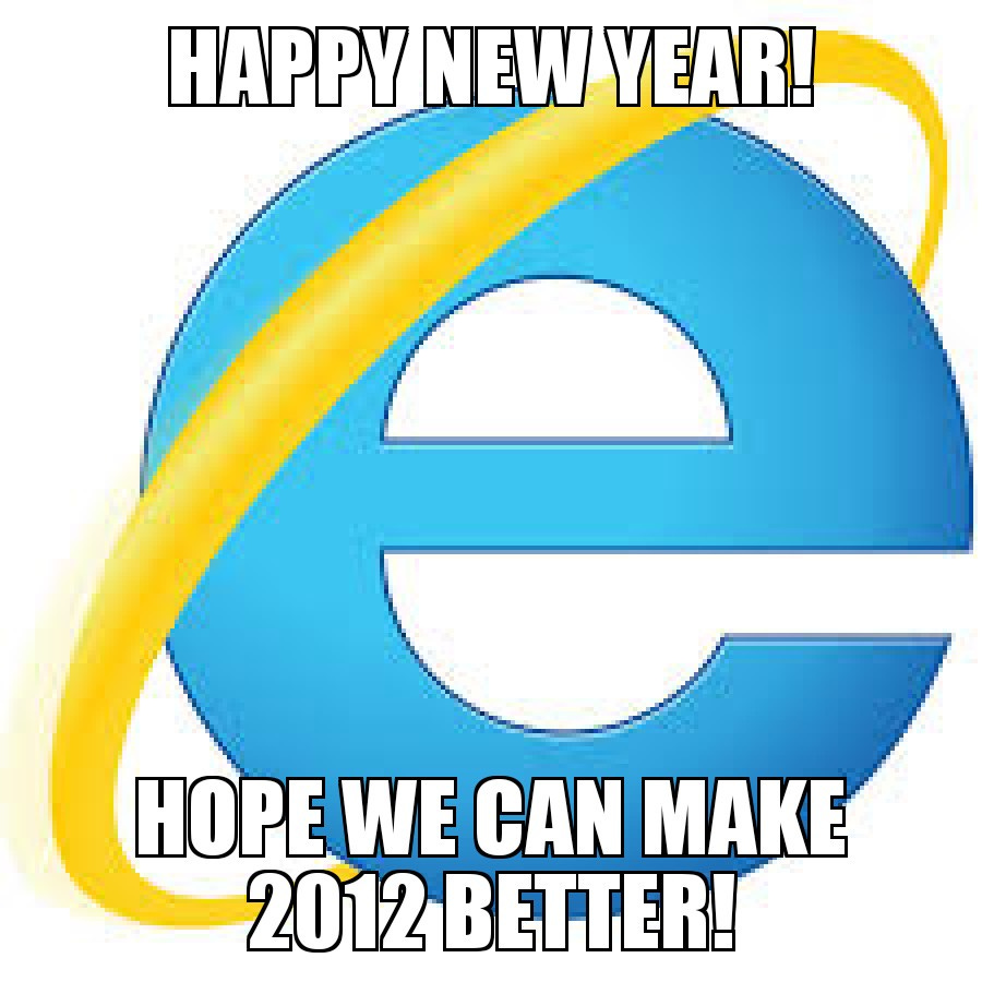 r/memes - HAPPY NEW YEAR! HOPE WE CAN MAKE 2012 BETTER!