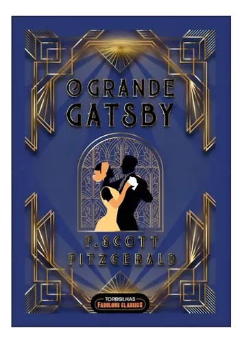 O Grande Gatsby: O Grande Gatsby, De Fitzgerald, F. Scott., Vol. 1. Editorial Tordesilhas Fabulous Classics, Capa Mole, Edição 2024-01-01 00:00:00 Em Português