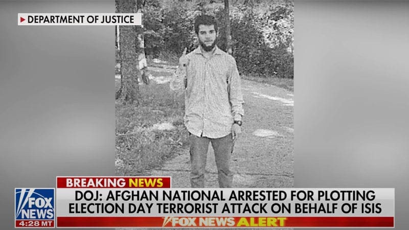 Bombshell Update: Afghan National Arrested for Plotting ISIS Terror Attack on Election Day Worked For CIA