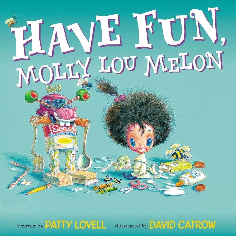 Have Fun, Molly Lou Melon: Lovell, Patty, Catrow, David: 9780399254062:  Amazon.com: Books