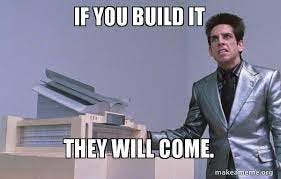 if you build it they will come. - Center for Ants (Zoolander) | Make a Meme