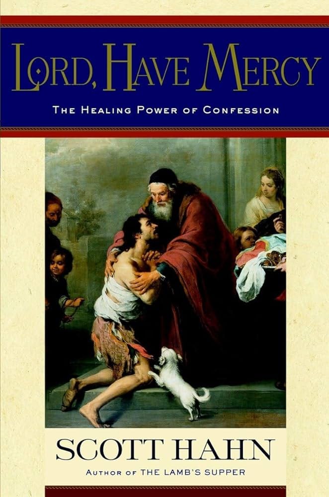 Lord, Have Mercy: The Healing Power of Confession: Hahn, Scott:  9780385501705: Amazon.com: Books