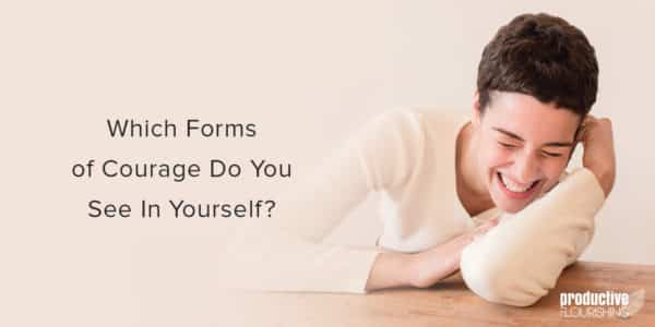 Woman sitting at a desk, laughing. Text overlay: Which Forms of Courage Do You See In Yourself?