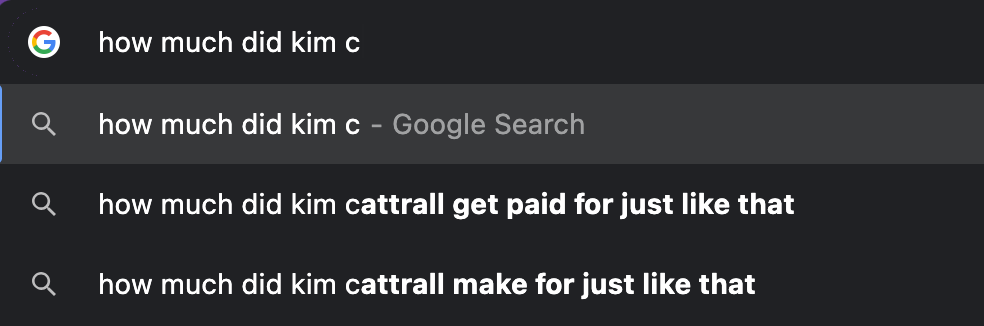 google search "how much did kim c" and search suggestions autocomplete, "how much did kim cattrall make and just like that"