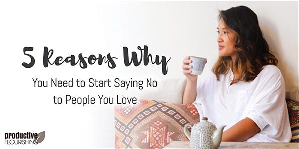Girl sitting on a couch drinking tea. Text overlay: 5 Reasons Why You Need to Start Saying No to People You Love
