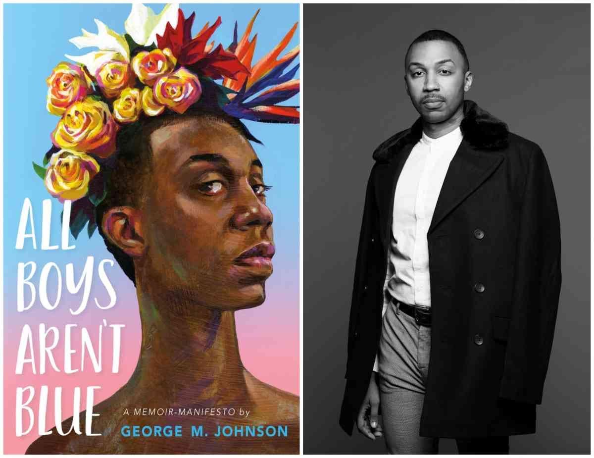 Two photos are side-by-side with the left photo a book cover with a ombre background of blues that turn into pinks. The cover includes a Black person with short black hair and a crown of flowers on top of their head. The text reads, "All Boys Aren't Blue, a memoir-manifesto by George M. Johnson". The right photo is a black-and-white portrait photo of a Black person looking at the camera, wearing a long black buttoned jacket parted, showing a white-button up and gray khakis. 