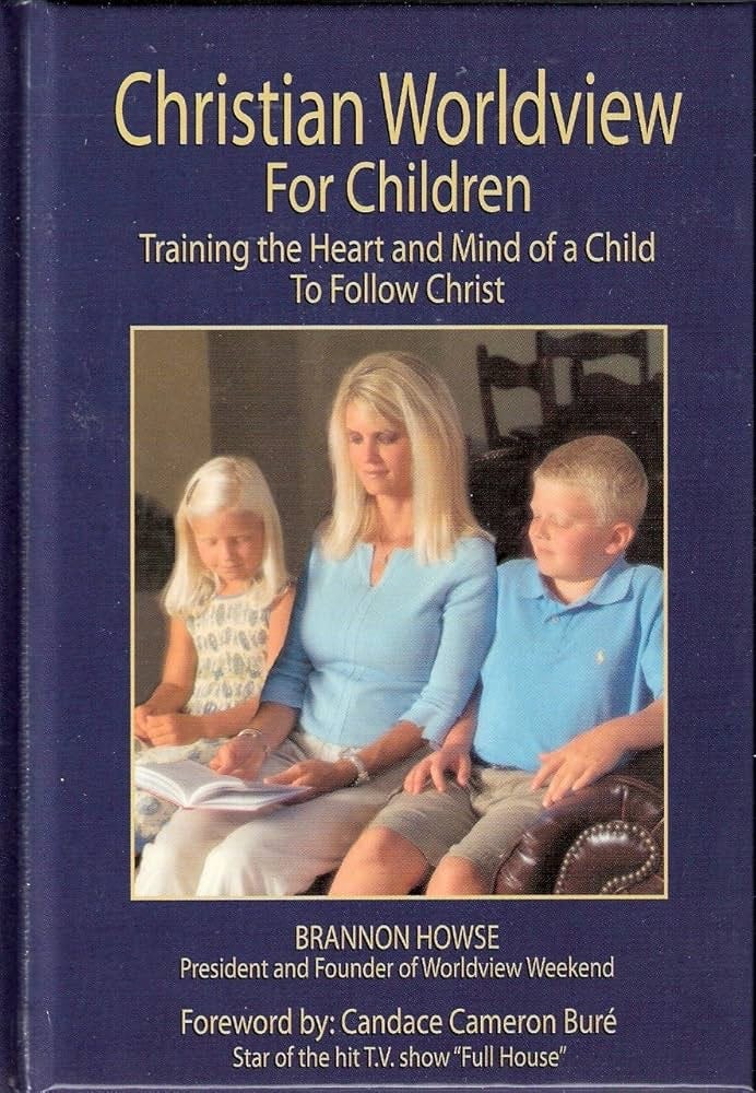 Dark blue book cover that says Christian worldview for Children: Training the hearts and minds of children to follow Christ. There is a blonde white woman with two blonde kids reading the bible. the forward is by candace cameron burre