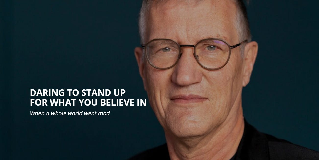 a screencap from tegnell's personal website, featuring a photo of himself staring stoically into the camera next to the words "Daring to Stand Up For What You Believe In: When a Whole World Went Mad"