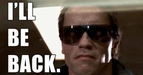 I'll be back. The Terminator | Terminator, Funny memes, Memes