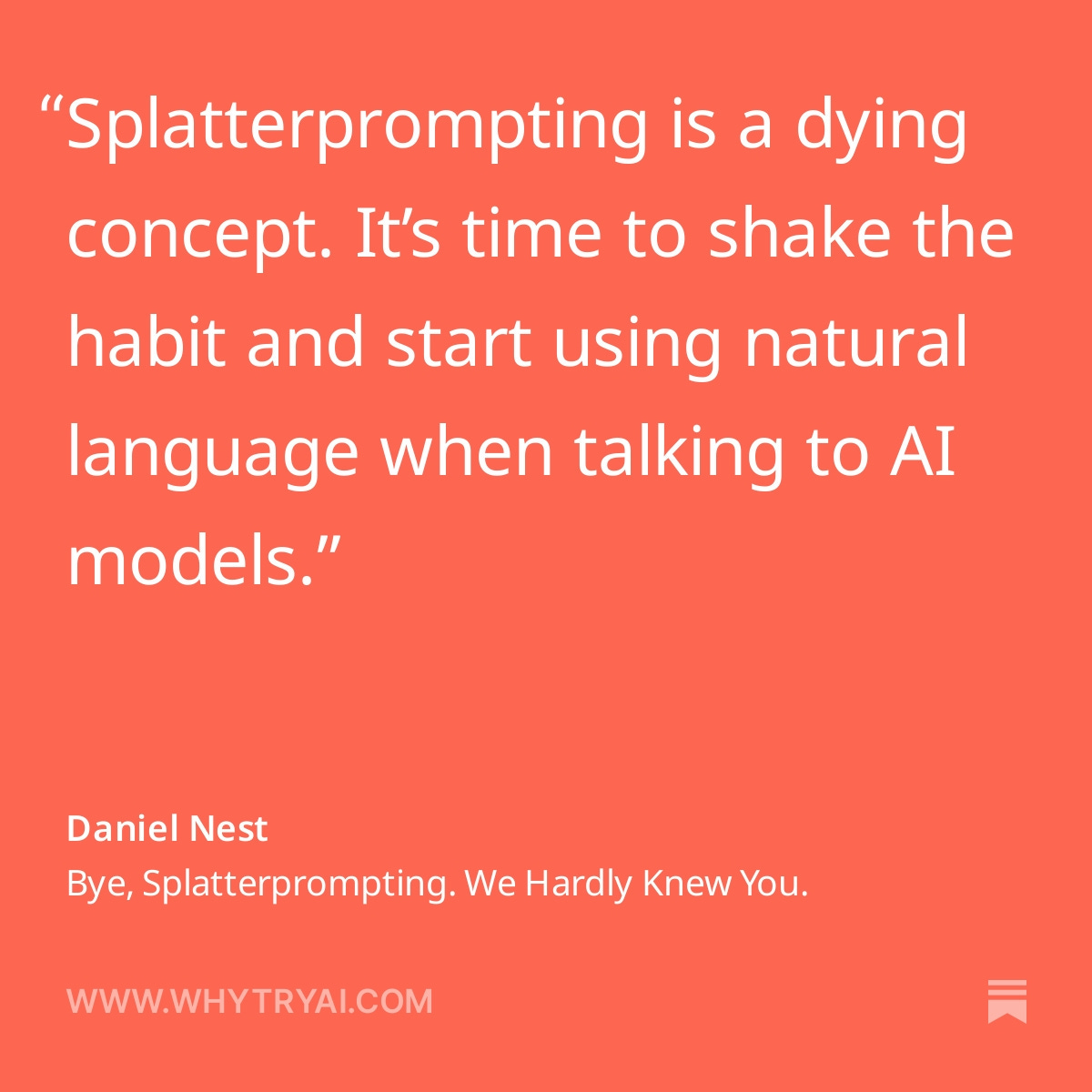 Splatterprompting is a dying concept. It’s time to shake the habit and start using natural language when talking to AI models.