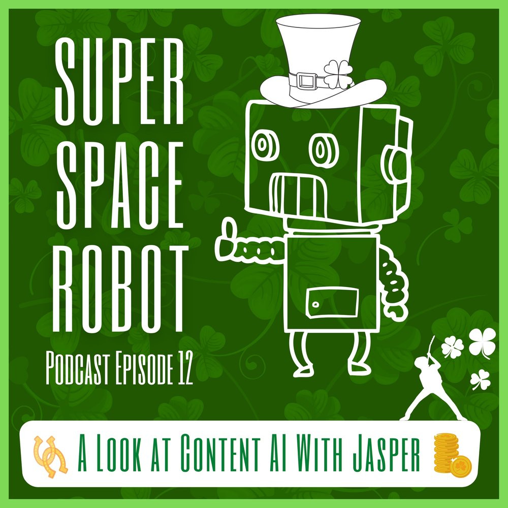 A look at Content Marketing AI with Jasper - Super Space Robot St. Patrick's Day Spectacular