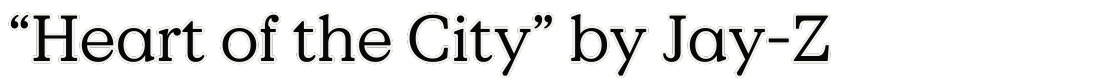"Heart of the City" by Jay-Z