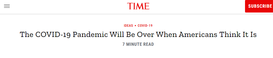 Time headline: "The COVID-19 Pandemic Will Be Over When Americans Think It Is"