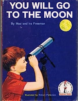 Hardcover You Will Go To The Moon (Beginner Books) Book