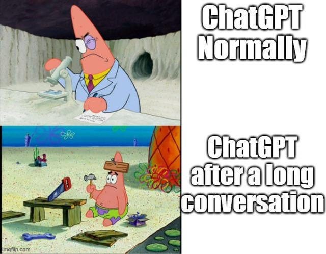 r/memes - ChatGPT Normally ChatGPT after a long conversation