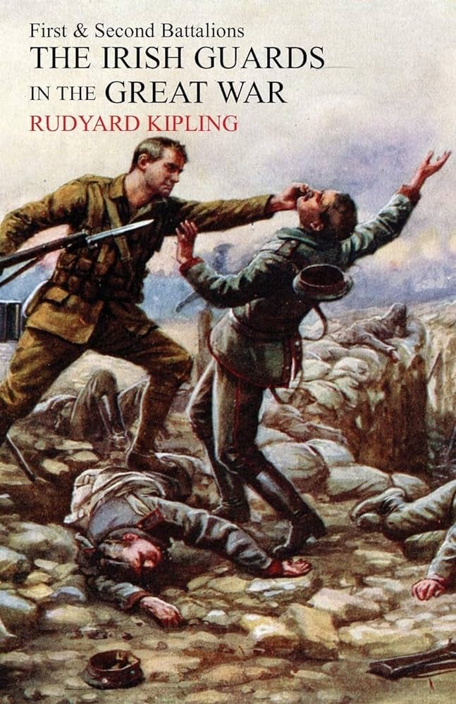 Amazon.com: Irish Guards in the Great War: The 1st and 2nd Battalions:  9781783310869: Kipling, Rudyard: Books