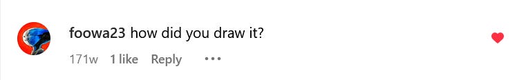 Screenshot of a comment on the drawing. It reads "how did you draw it?"