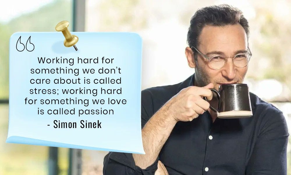 MirrorReview on X: "“Working hard for something we don't care about is  called stress; working hard for something we love is called passion.”  https://t.co/J1VcWdpp8i #SimonSinek #SimonSinekQuotes #MotivationalQuotes  #Quoteoftheday #ThursdayMotivation ...
