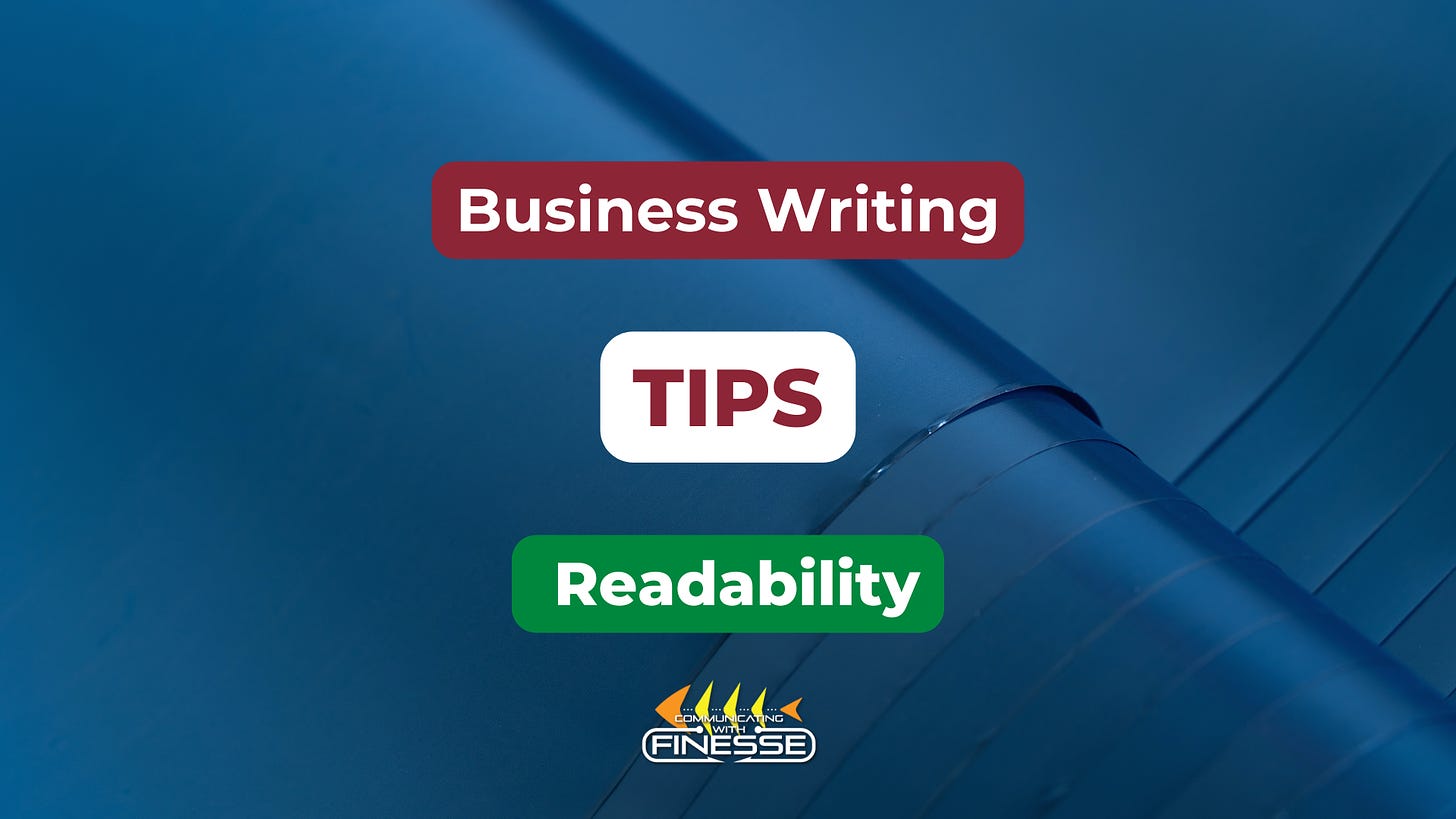 Using a readability formula such as the Flesch-Kincaid Readability Formula is an essential, Seek to write with FINESSE.