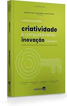 Transformacao Juridica - Criatividade e Comportamento Inovacao e Processo