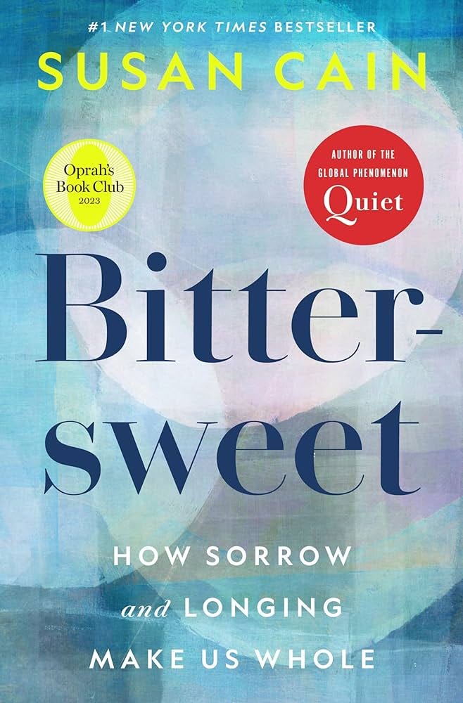 Bittersweet (Oprah's Book Club): How Sorrow and Longing Make Us Whole: Cain,  Susan: 9780451499783: Amazon.com: Books