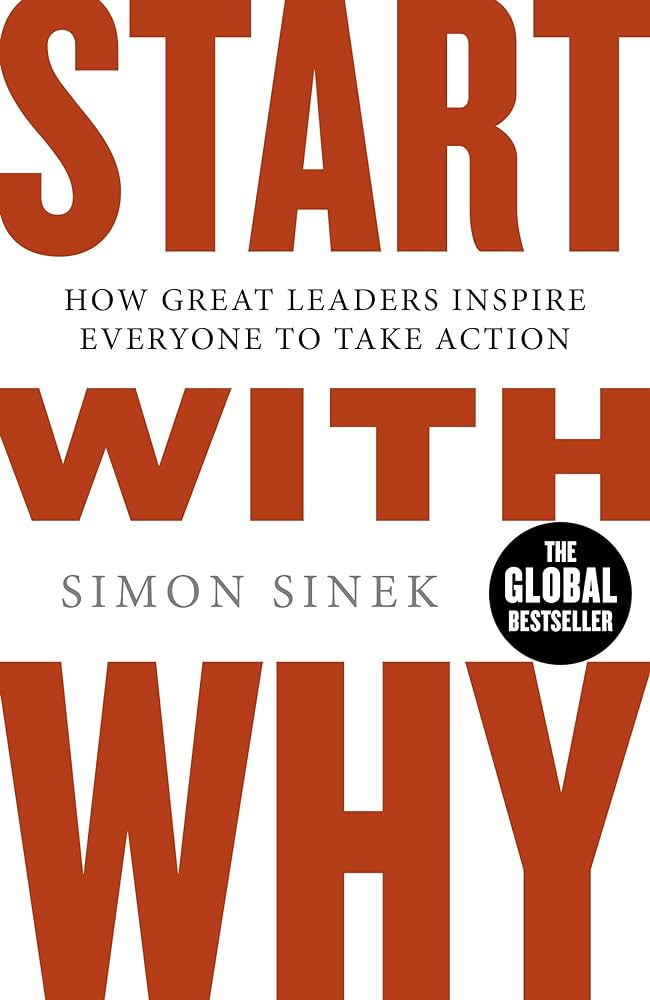 Start With Why: The Inspiring Million-Copy Bestseller That Will Help You  Find Your Purpose: Sinek, S.: 9780241958223: Amazon.com: Books