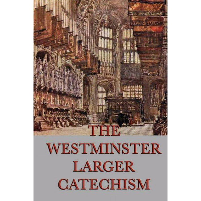 The Westminster Larger Catechism (Paperback) - Walmart.com