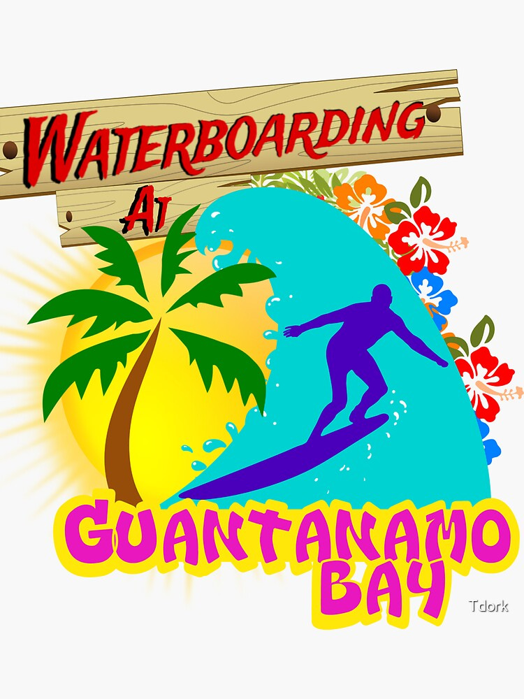 Waterboarding at Guantanamo Bay" Sticker for Sale by Tdork | Redbubble