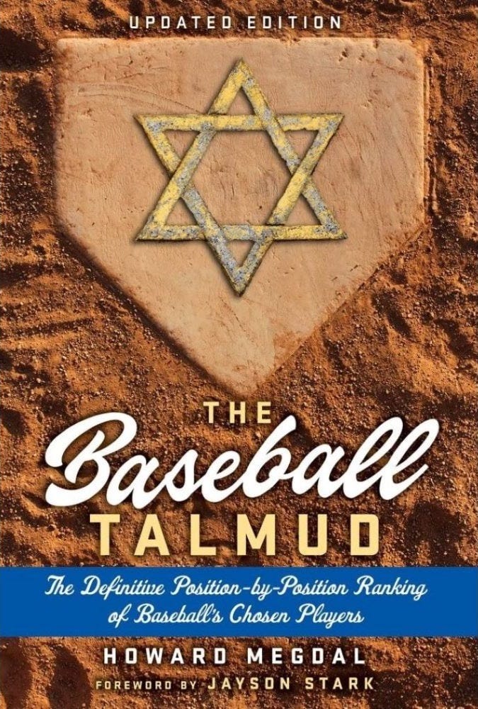 The Baseball Talmud: The Definitive Position-by-Position Ranking of Baseball's Chosen Players by Howard Megdal
