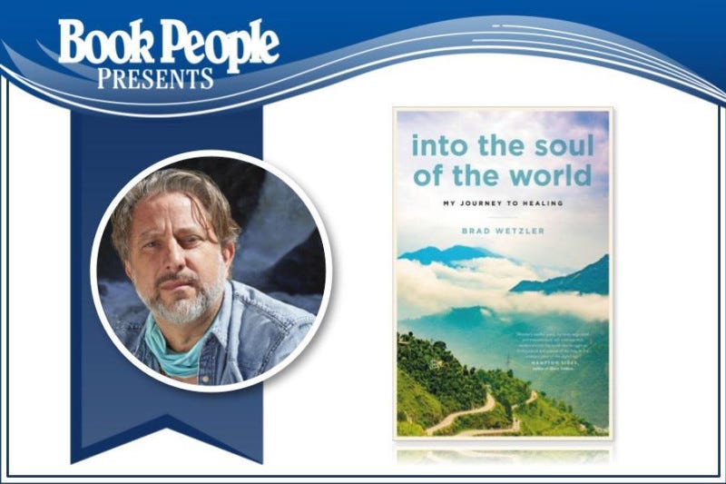 Brad Wetzler: Into the Soul of the World in Austin at Bookpeople