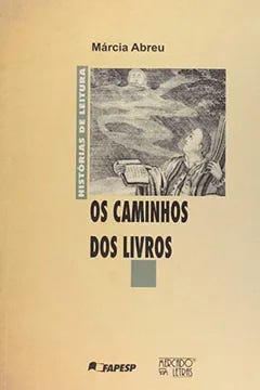 Livro Os Caminhos dos Livros - Resumo, Resenha, PDF, etc.