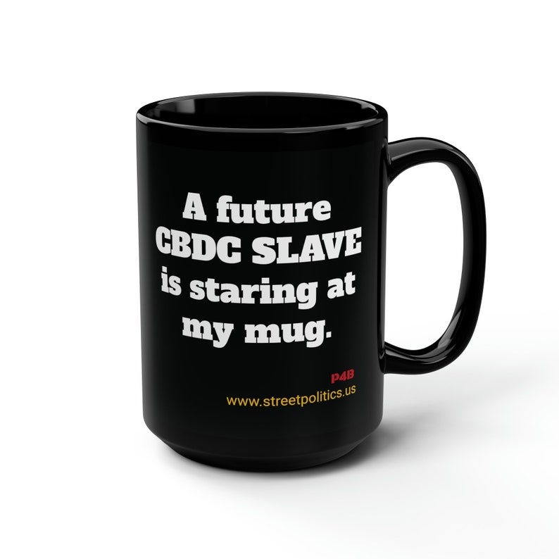 A future CBDC SLAVE is staring at my mug. Black Mug, 15oz image 5